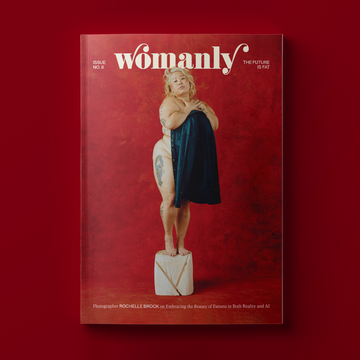 WOMANLY MAGAZINE | Issue No. 8: the future is fat