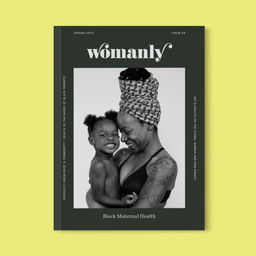 WOMANLY MAGAZINE |  Issue No. 4: black maternal health
